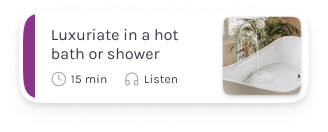 Luxuriate in a hot bath
                                                    or
                                                    shower