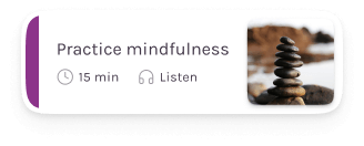 Practice mindfulness