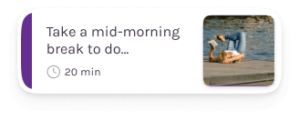 Take a mid-morning
                                                    break