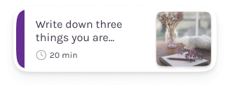 Write down three things
                                                    you
                                                    are