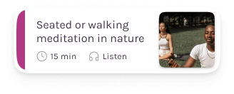 Seated or walking
                                                    meditation in nature